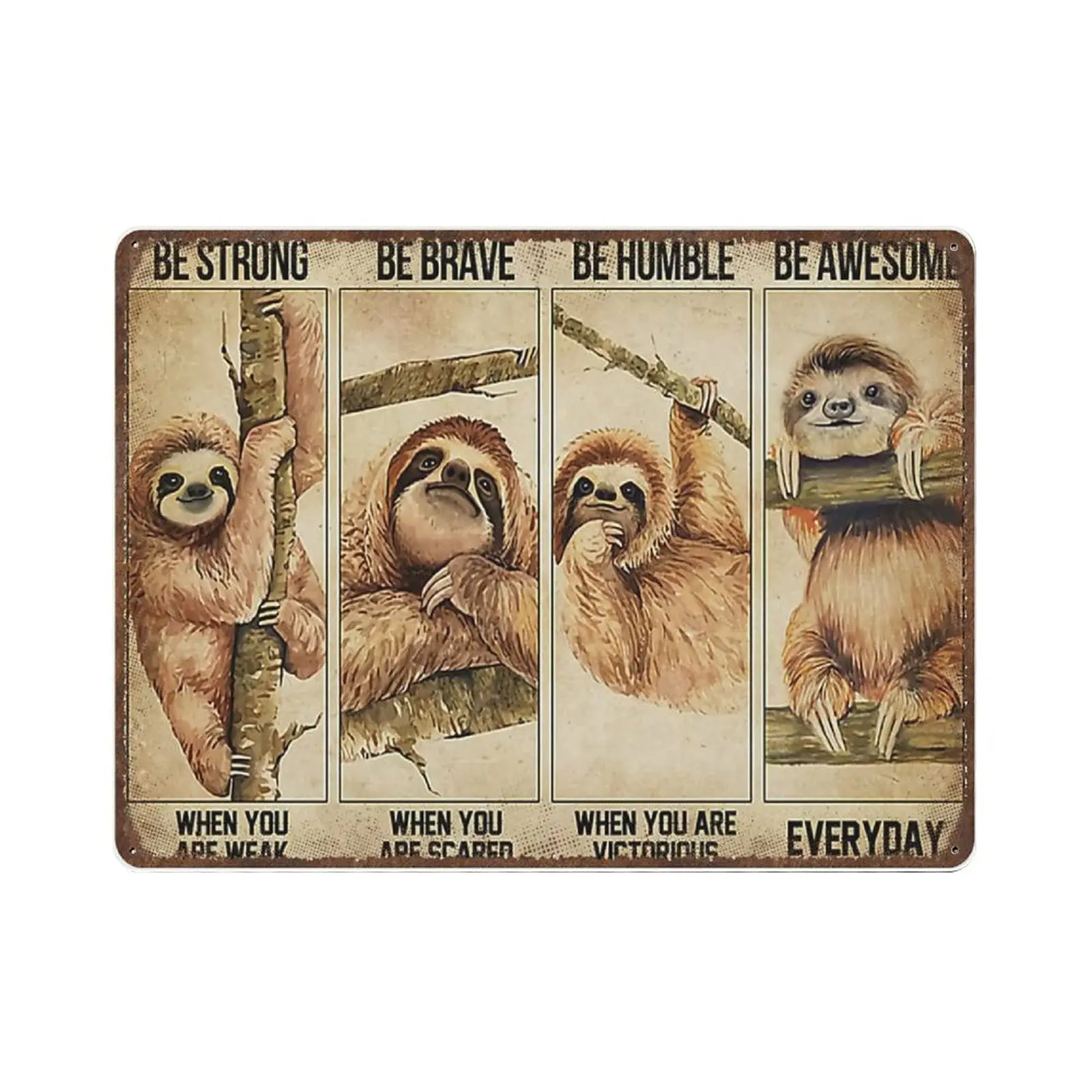 

Retro Metal tin sign，Novelty Poster，Iron Painting，Sloth Tin Sign Sloth Be Strong Be Brave Be Humble Be Badass Tin Sign, Animal L