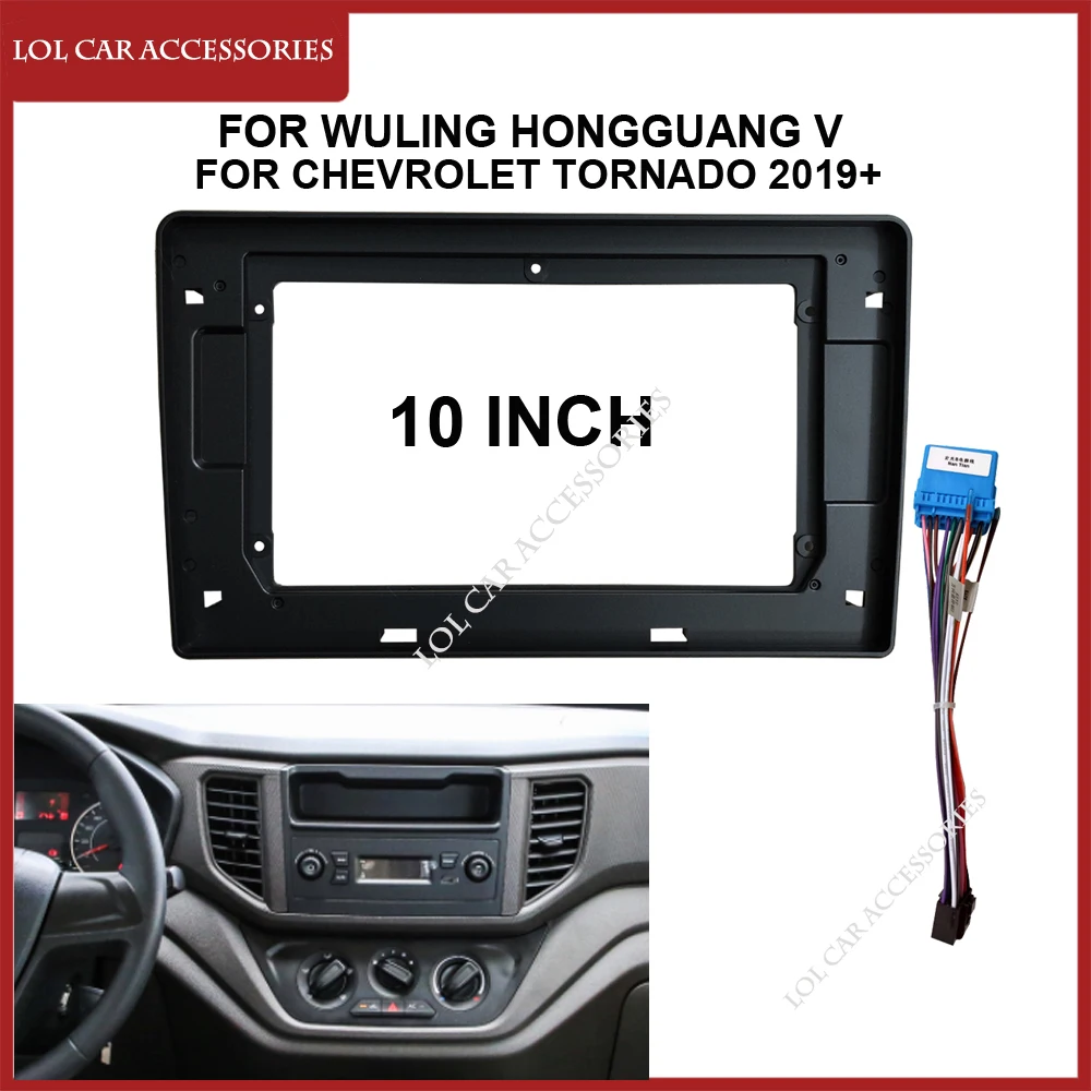 10 Inch For Wuling HongGuang V / CHEVROLET Tornado 2019+ Car Radio GPS MP5 Android Player 2 Din Head Unit Fascia Panel Frame