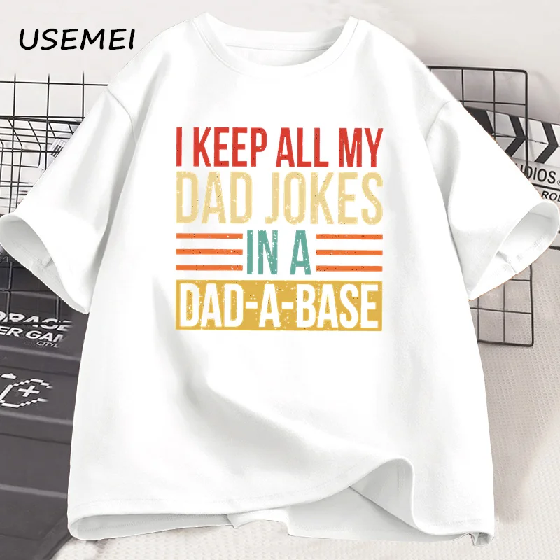 

I Keep All My Dad Jokes in A Dad-a-base T Shirt Men Casual Cotton Daddy Tshirt Father's Day Clothes Breathable Oversized Tops