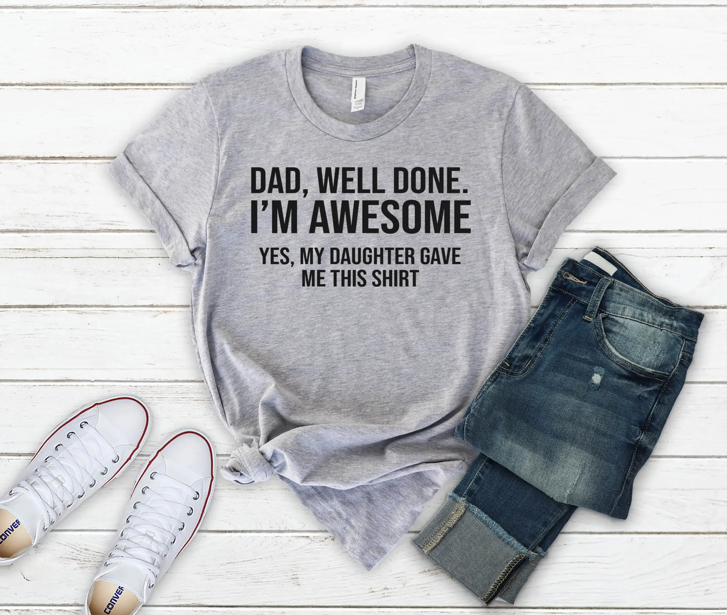 Papa, gut gemacht, ich bin großartig, ja, meine Tochter hat mir dieses T-Shirt zum Vatertag geschenkt, lustig