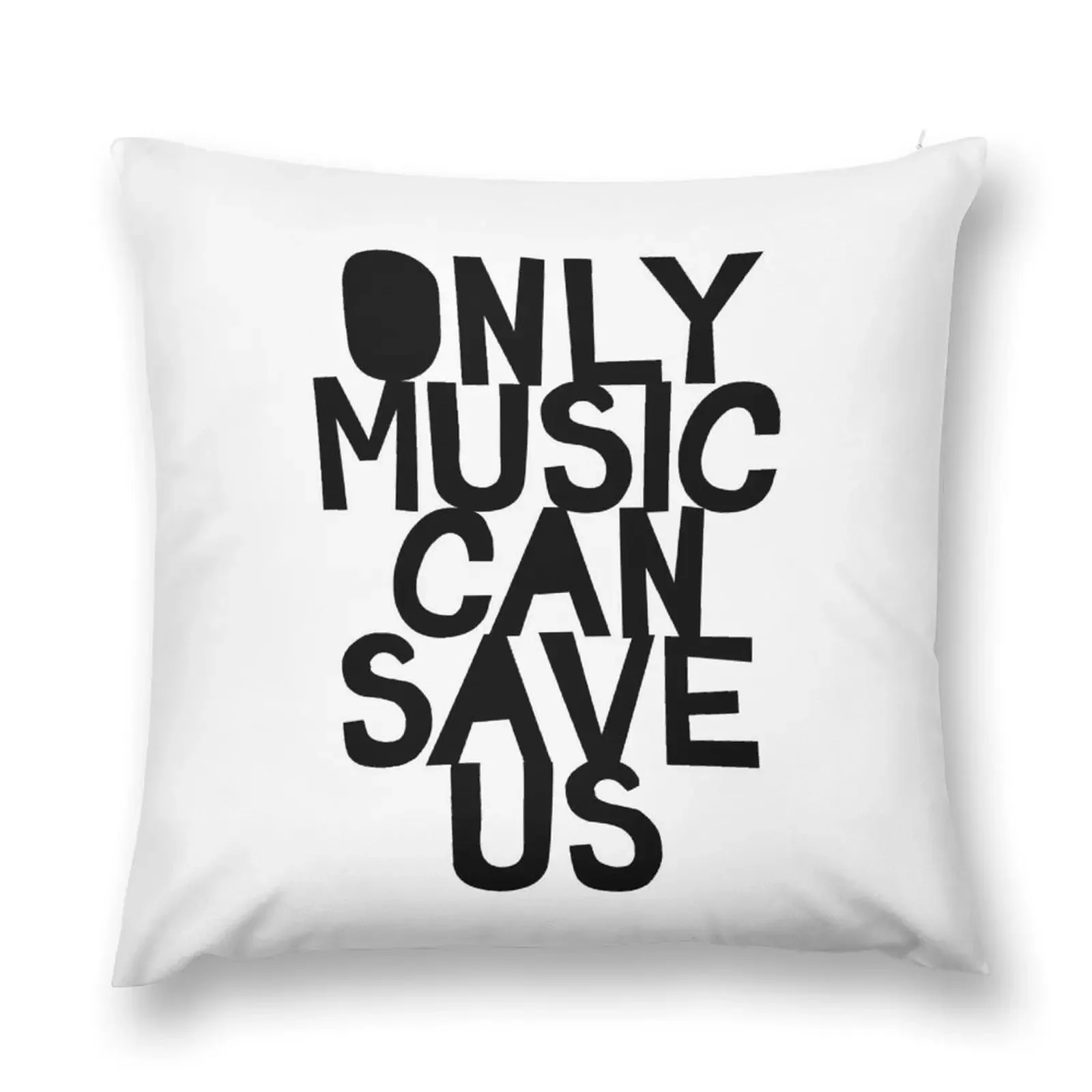 

Only Music Can Save Us! Throw Pillow Sofas Covers Couch Pillows Covers For Sofas pillow