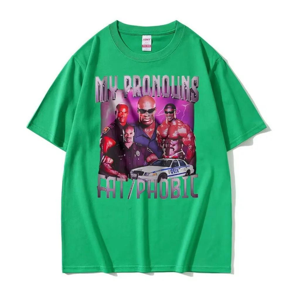 Funny My Pronouns Fatphobic Ronny Coleman Pump Cover Meme Graphic T-shirt Summer Men Women Casual Pure Cotton Fitness Gym Tshirt