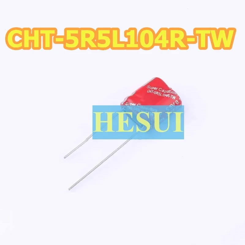 CHT-5R5L104R-TW 5R5L104R 5.5V 0.1F 0%~+100% original super capacitor