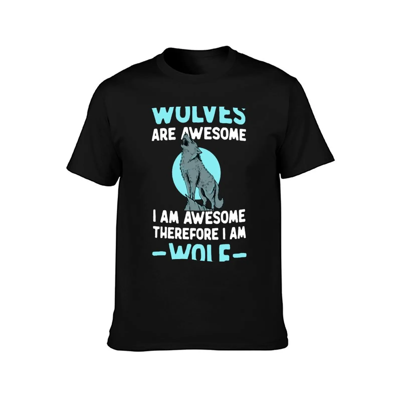 Wolves Are Awesome I Am Awesome Therefore I Am A Wolf T-Shirt, Summer Casual Cotton Tee, Oversized Streetwear Tops, 100% Cotton
