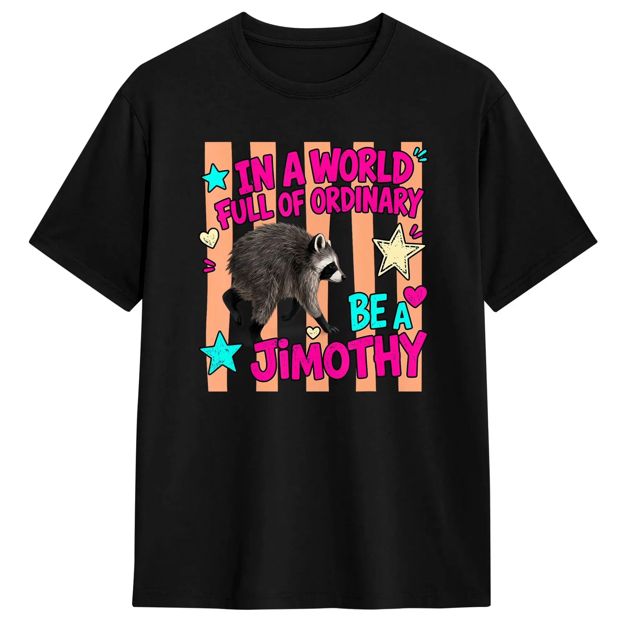 in A World Full of Ordinary Be A Jimothy Viral Raccoon T-Shirt Summer T Shirts Men 100 Cotton Clothing Short Sleeves Y2K Tshirt