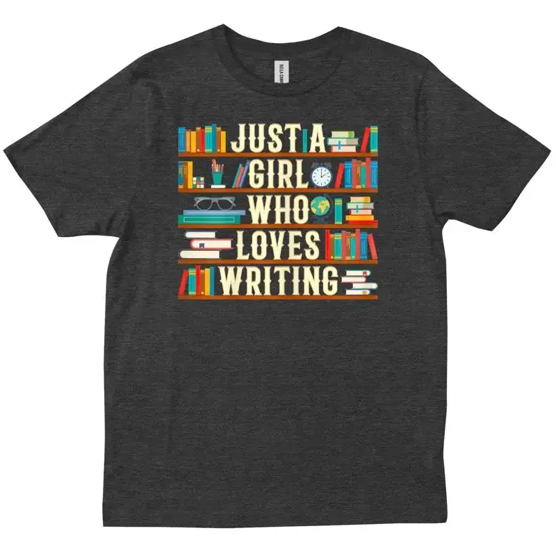Just A Girl Who Loves Writing Novel Writer Book Author Lover T shirt