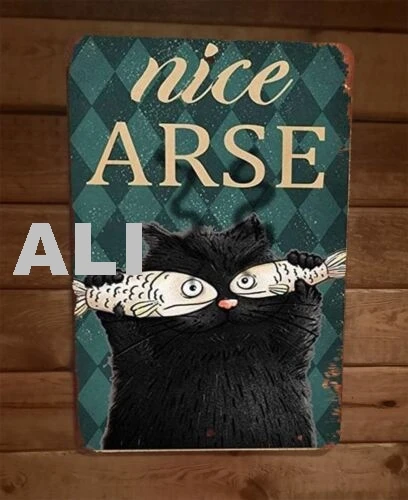 Nice Arse Cat with Fish 8x12 Metal Wall Sign Animal Poster sign