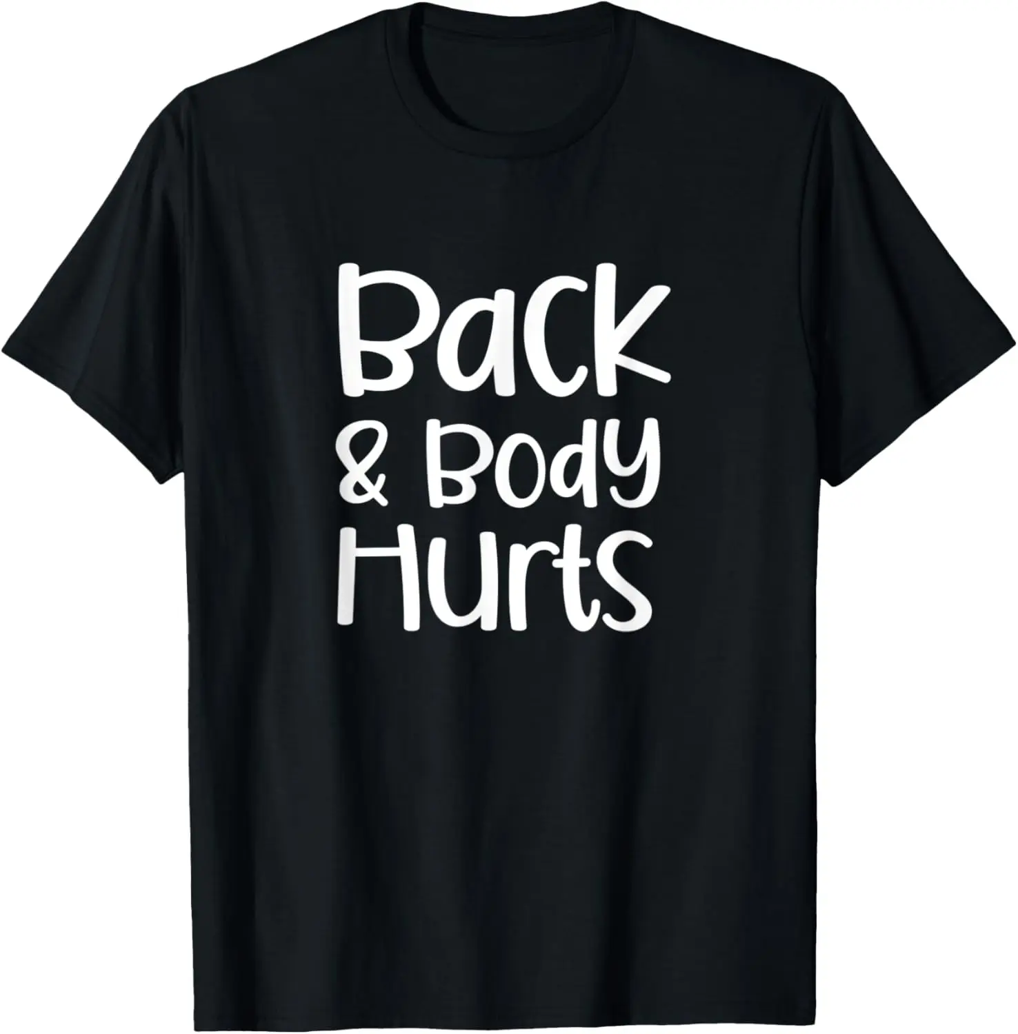 Back And Body Hurts Cool Funny Workout Shirt Parody Exercise T-Shirt