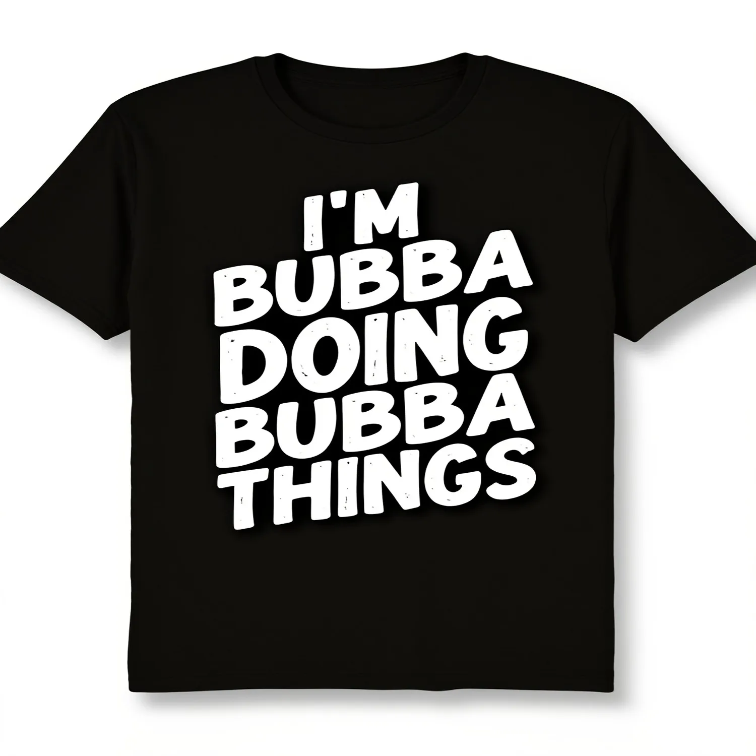 Men'S Funny I'M Bubba Doing Bubba Things Oversize T-Shirt, Soft Breathable Crewneck with Bold White Text, Casual Short Sleeve Tee for Everyday Holiday Gifts, Mother'S Day May 5Th, Machine Wash Retro Graphic Shirt, Holiday Tshirt