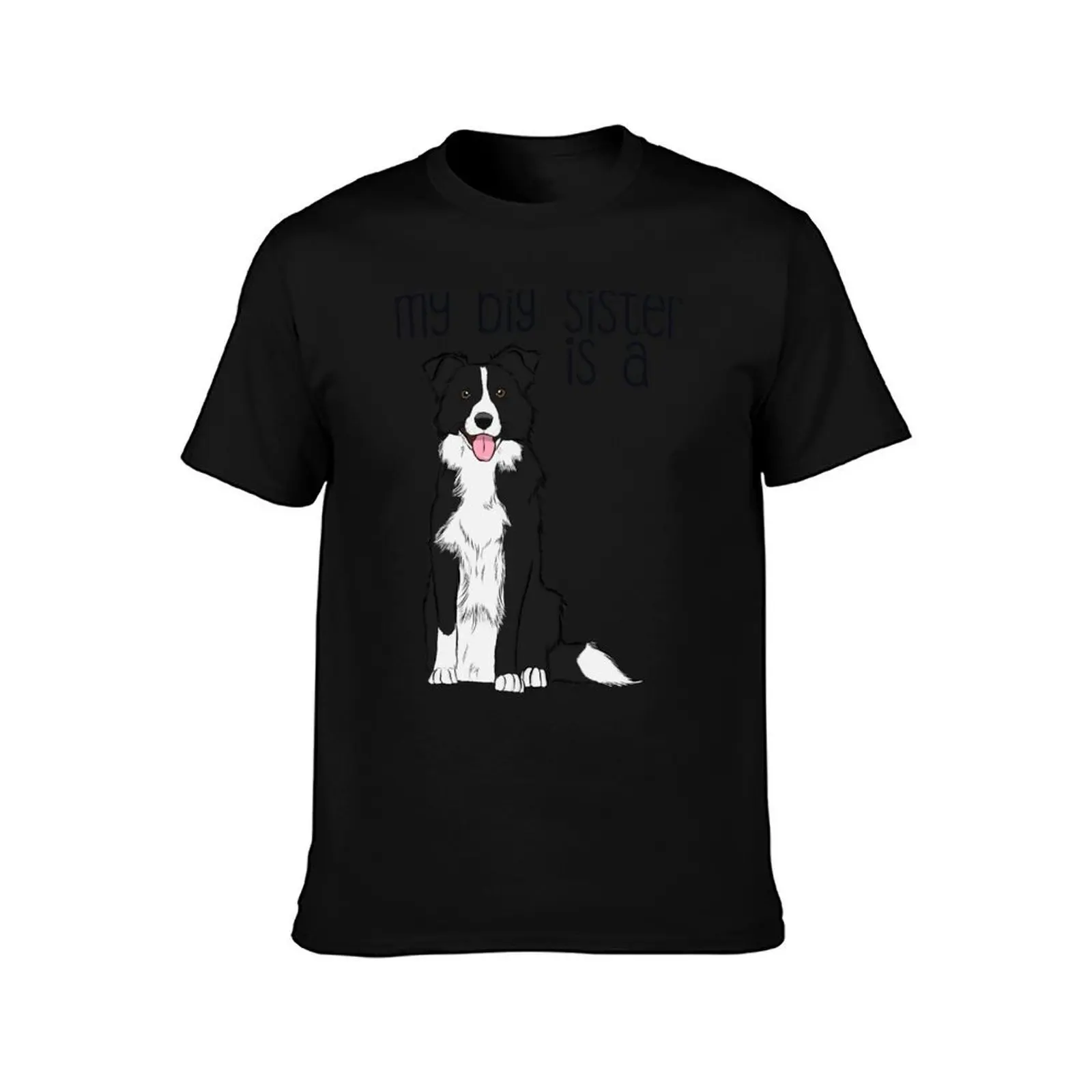 My Big Sister - Border Collie T-Shirt Summer Casual Cotton Tee Oversized Streetwear Tops Vintage Graphic Print 100% Cotton