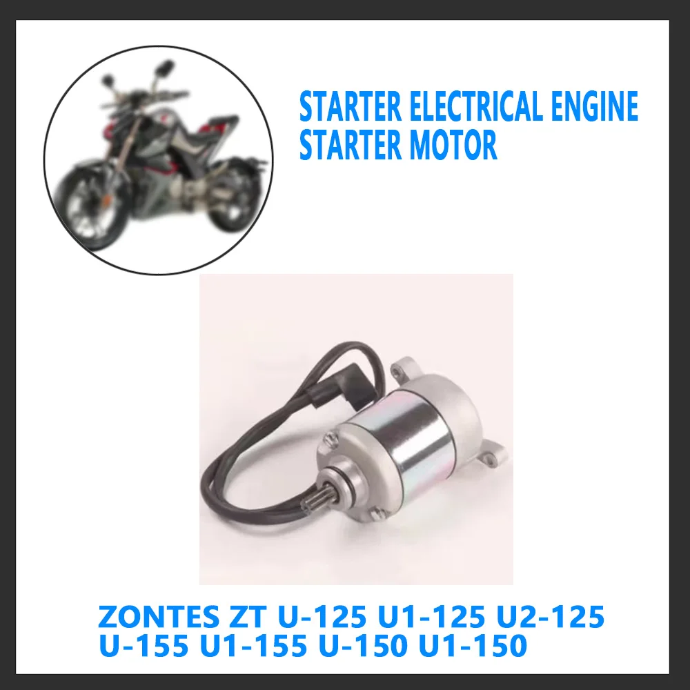 Для ZONTES ZT U-125 U1-125 U2-125 U-155 U1-155 U-150 U1-150 оригинальный стартер электрический двигатель стартер