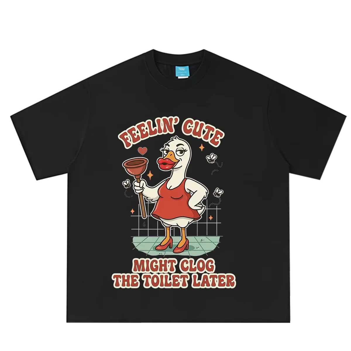Goose Feeling Cute Might Clog The Toilet Later Funny Meme Tshirt Men Women Harajuku Street T-shirt Summer Cotton Casual T-shirts