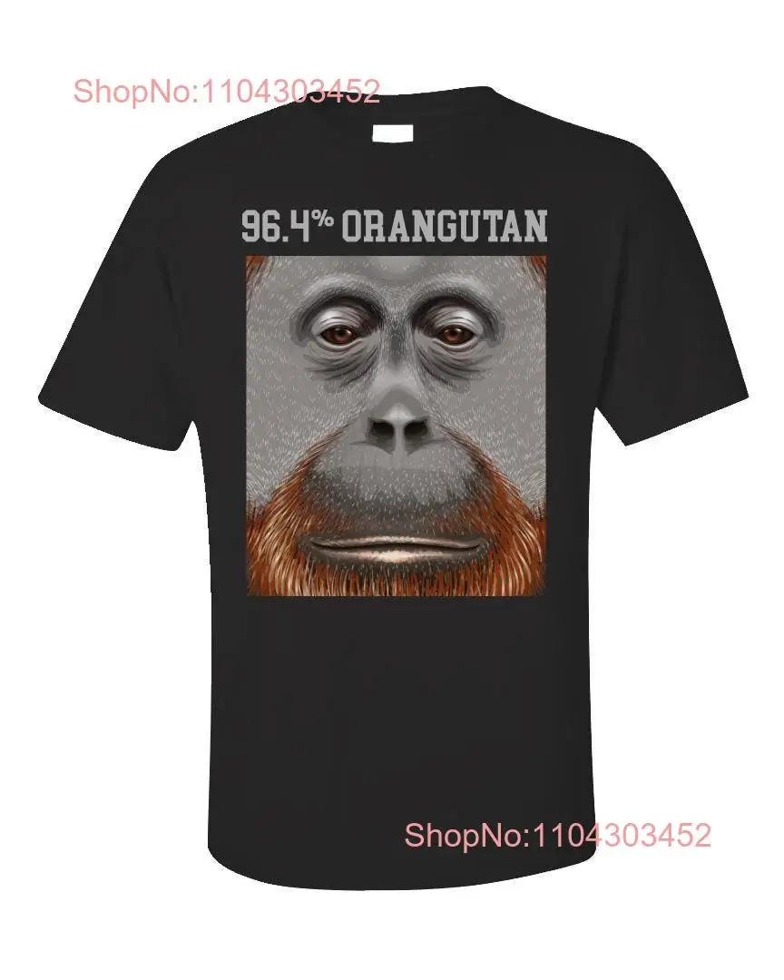 Orangutan T Shirt Funny Primate Sarcastic Animal Lover 96 4 Percent Humor long or short sleeves