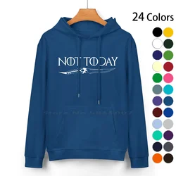 Not Today Pure Cotton Hoodie Sweater 24 Colors Not Today Thrones Game Arya Fantasy Tv 100% Cotton Hooded Sweatshirt For Women