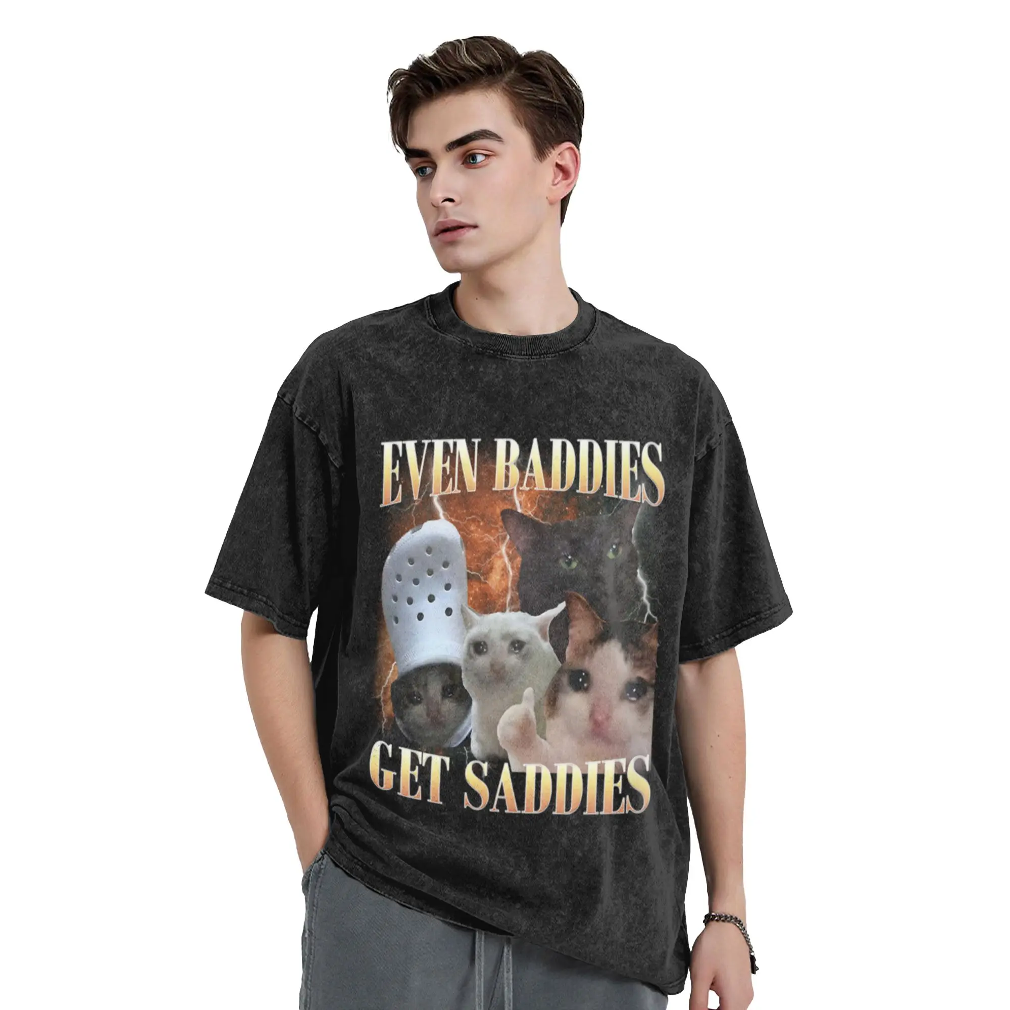 Even Baddies Get Saddies Funny Cat Meme Unique Cool A Vintage Oversized Cotton Unisex T-Shirts