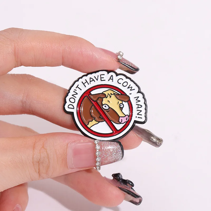 Don't Have A Cow Man Enamel Pins Custom Cartoon Brooch Prohibited Cow Symbols Lapel Badge Accessories Gift for Friends Wholesale