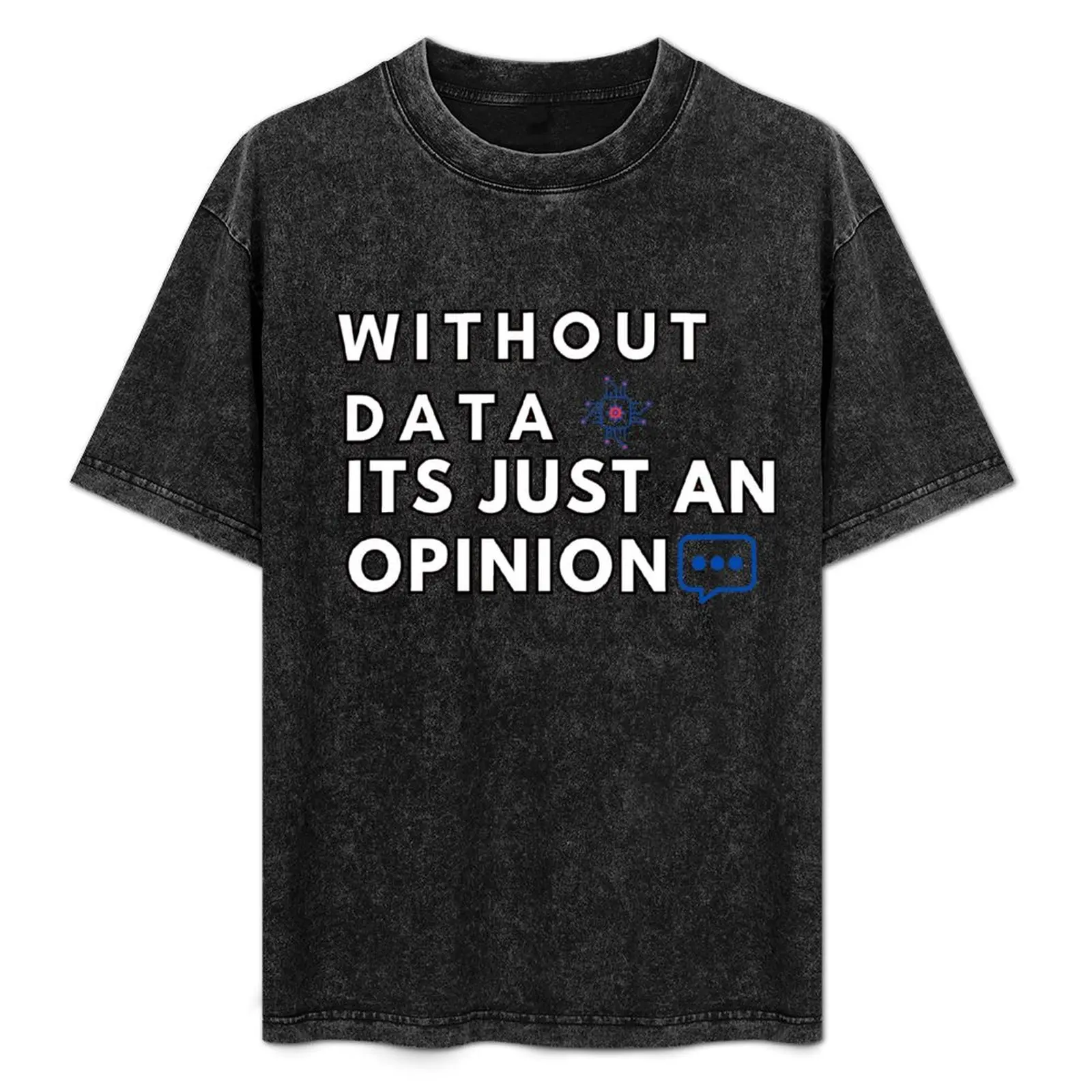 

without data its just an opinion T-Shirt Lightweight Gym Training T-Shirt