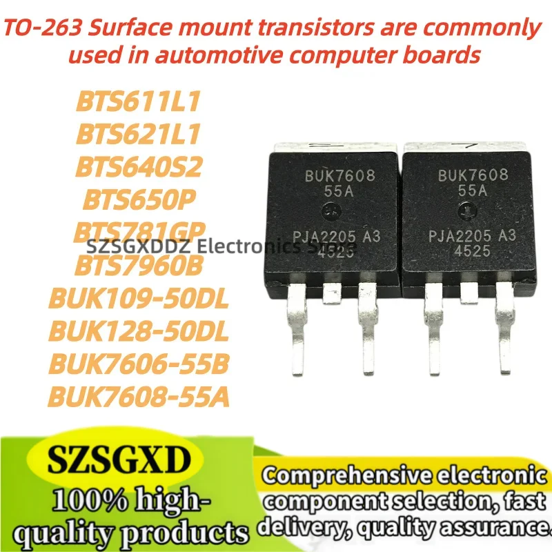 5pcs 100% New Quality BUK128-50DL BUK7606-55B BUK7608-55A BTS611L1 BTS621L1 BTS640S2 BTS650P BTS781GP BTS7960B BUK109-50DL