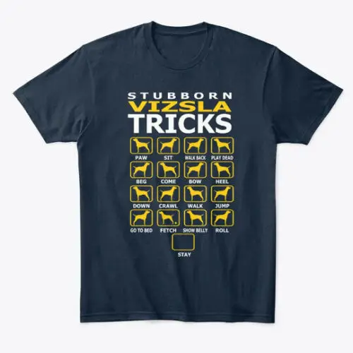 Stubborn Vizsla Dog Tricks Funny Premium T-Shirt Made in the USA Size S to 5XL