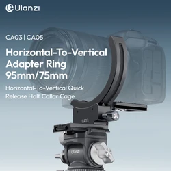 Ulanzi CA03/CA05 Horizontal-To-Vertical Adapter Ring 95mm/75mm Quick Release Half Collar Cage for Sony Canon Nikon DSLR Camera