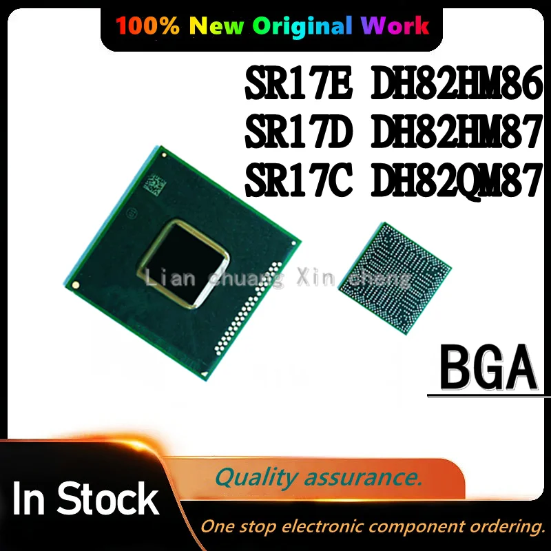 100% New SR17E DH82HM86 SR17D DH82HM87 SR17C DH82QM87 BGA Original  chip
