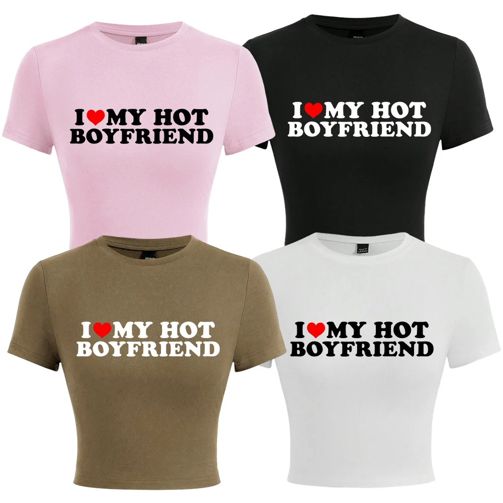 เสื้อยืดพิมพ์ลาย I Love My Hot Boyfriend สำหรับผู้หญิง สไตล์ฮิปฮอป เสื้อฤดูร้อน สตรีทแฟชั่น ฮาราจูกุ เสื้อยืดแขนสั้น ยืดหยุ่น สวมใส่สบาย เสื้อยืดผู้หญิง