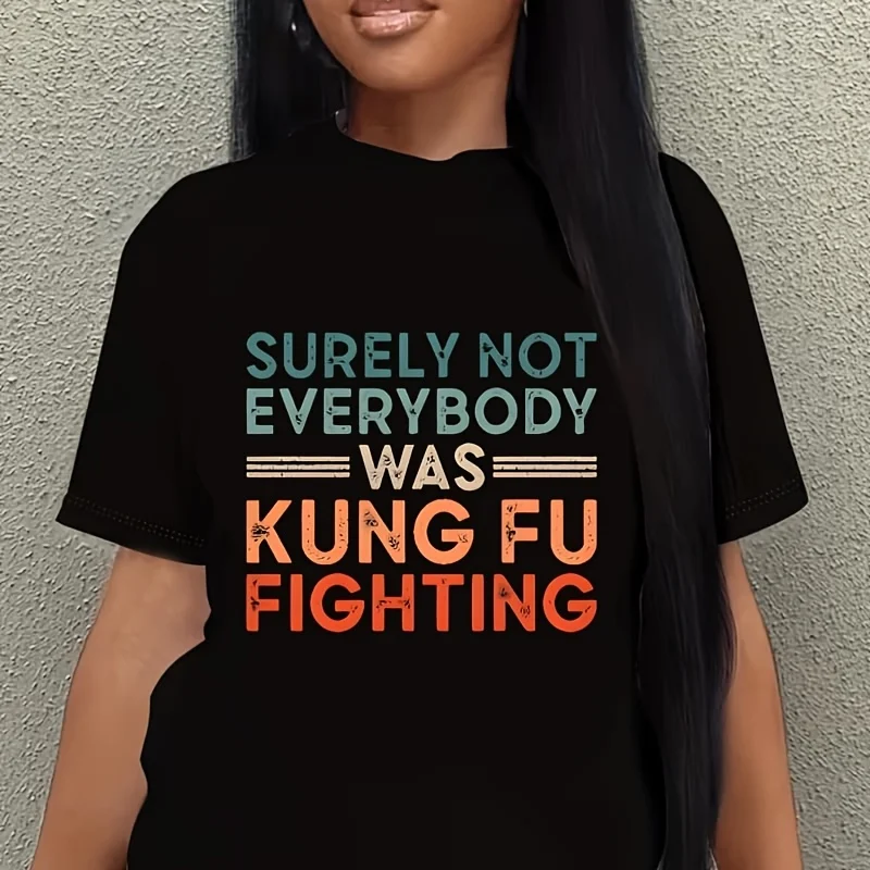 Surely Not Everybody Was Kung Fu Fighting Women's Plus Size T-Shirt 100% Cotton 220g