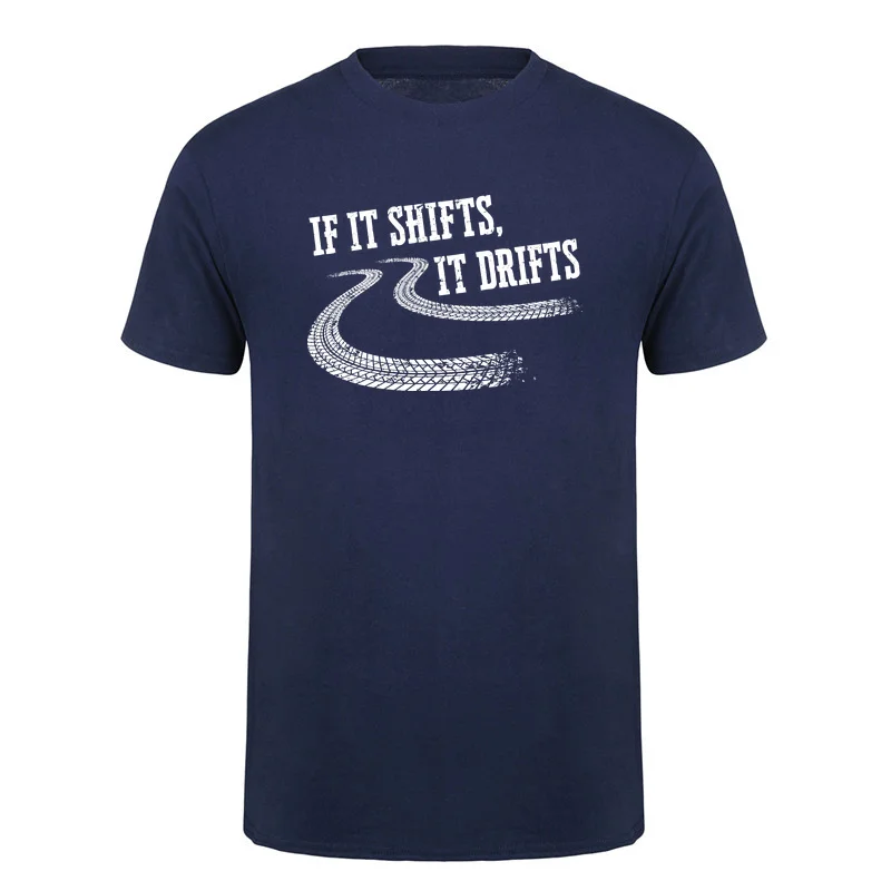 If It Shifts It Drifts T-shirt Funny Racing Tire Tracks Graphic T Shirts Car Mechanic Gift DA-1180