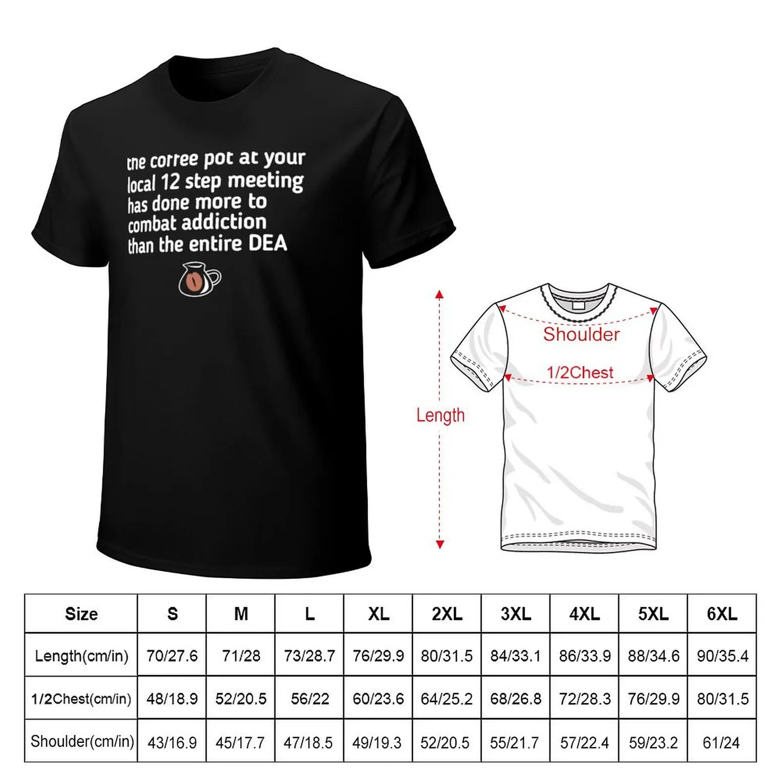 the coffee pot at your local 12 step meeting has done more to combat addiction than the entire DEA T-Shirt