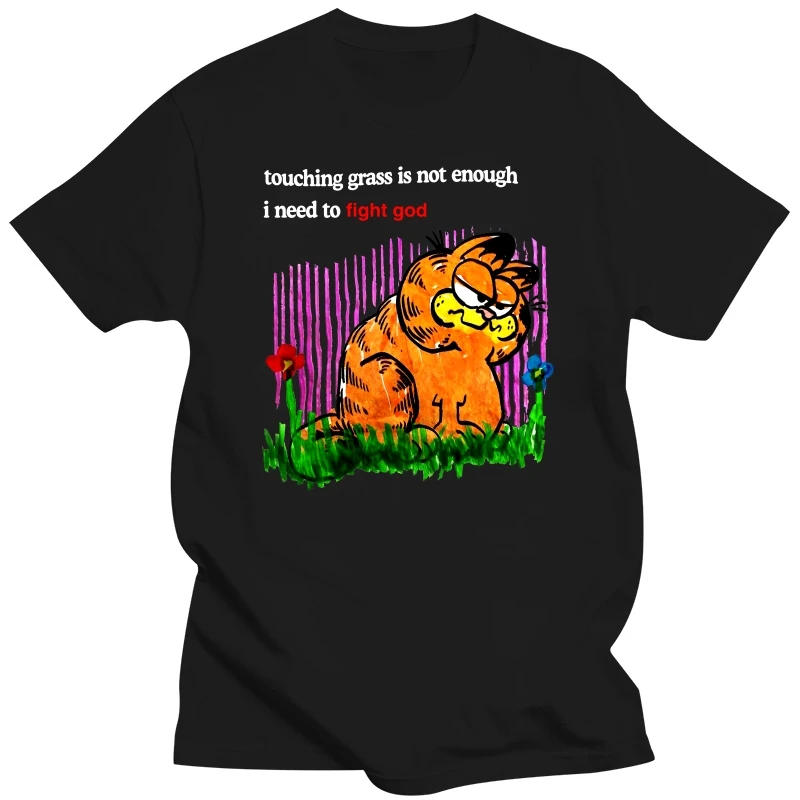 Touching Grass Is Not Enough Cat T Shirt I Need To Fight God Funny Cat TShirt EU Size Pure Cotton Tops Tee