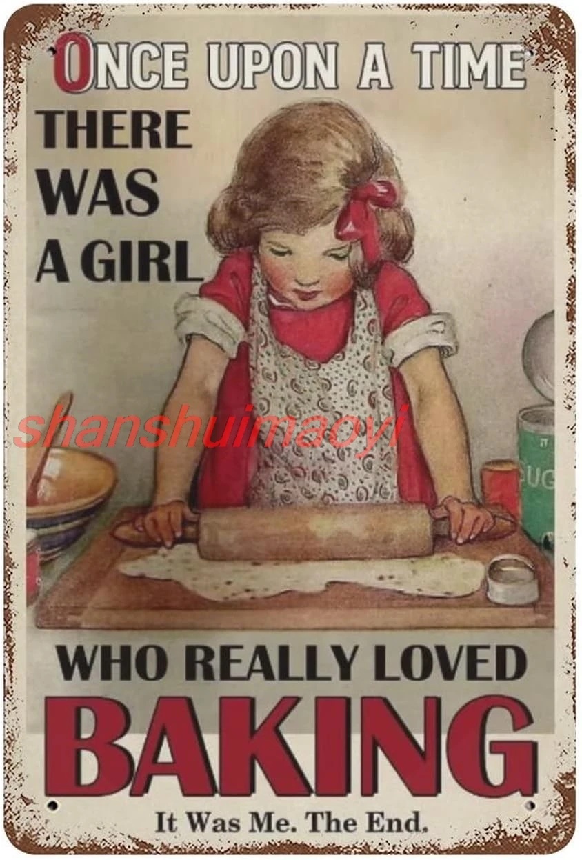 Once upon a time there was a girl who really loved baking,Girl Baking Metal Signs Bakery Plaque Tin Posters Wall Decoration sign