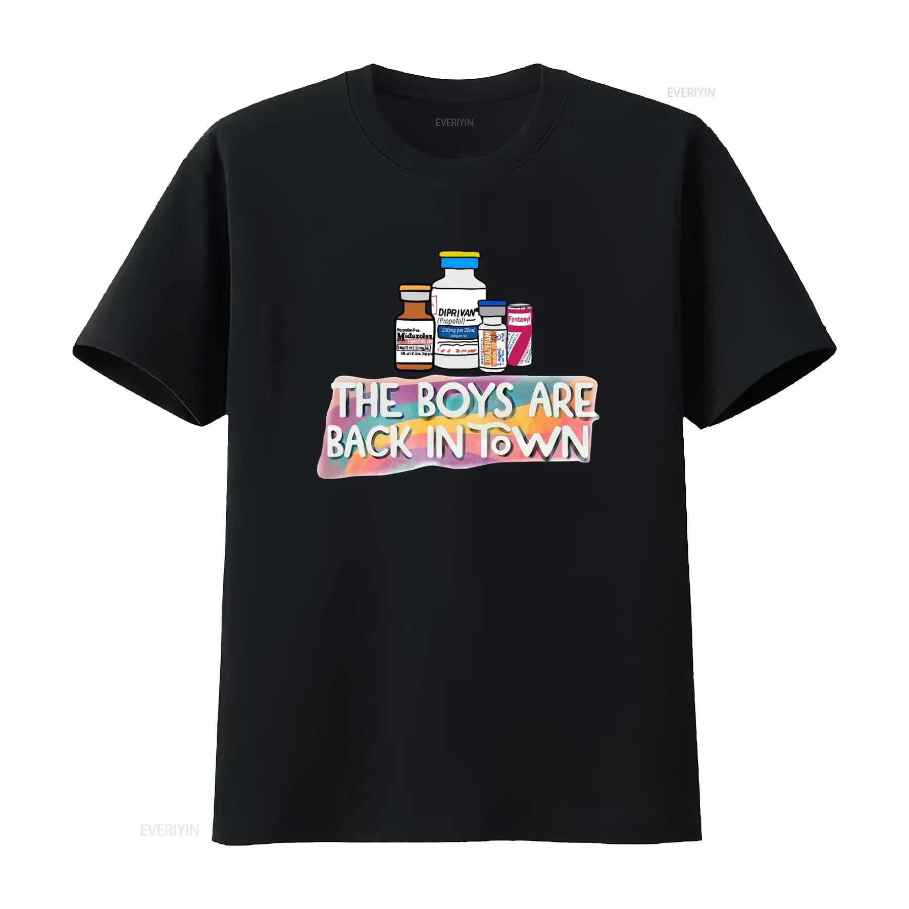 The Boys Are Back In Town ICU T Shirt Propofol Versed Fentanyl Pharmacology Funny Medicine Intensive Care Critical Pun Design