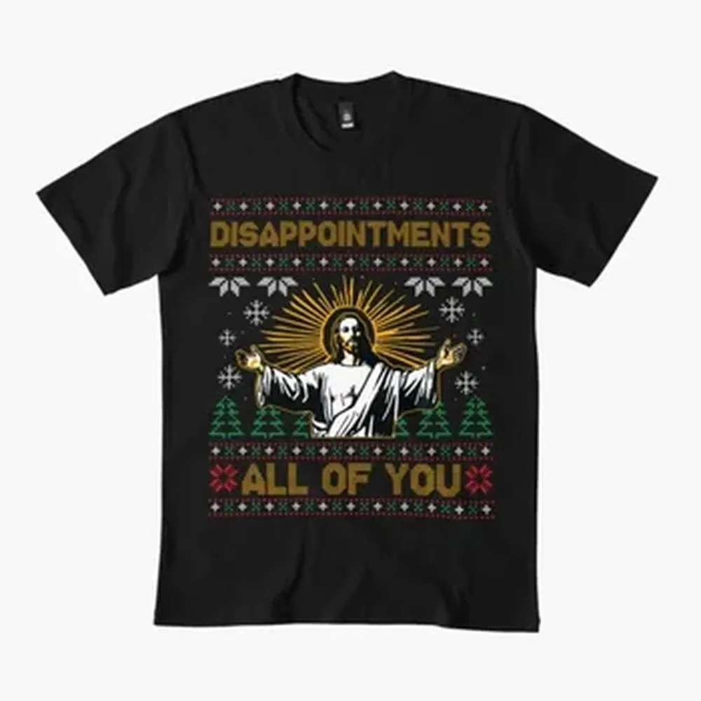 Disappointments All Of You Jesus Christmas Ugly T-shirt For Men Women 100% Cotton T Shirts Short Sleeve Tops 1201-4