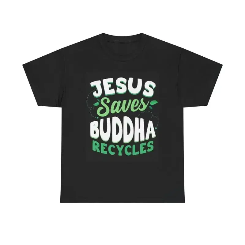 Jesus Saves Budda Recycles T Shirt Retro Funny Heavy Cotton