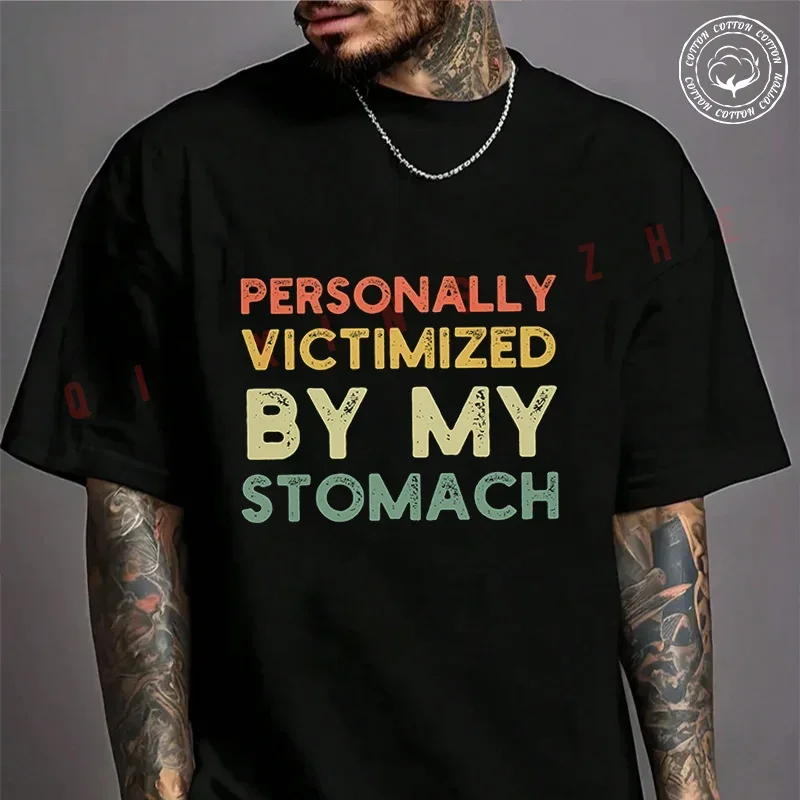

PERSONALLY VICTIMIZED BY MY STOMACH Motorcycle T-Shirt For Riders Men's Cotton Fashion Casual High Quality Round Neck Tshirt Tee