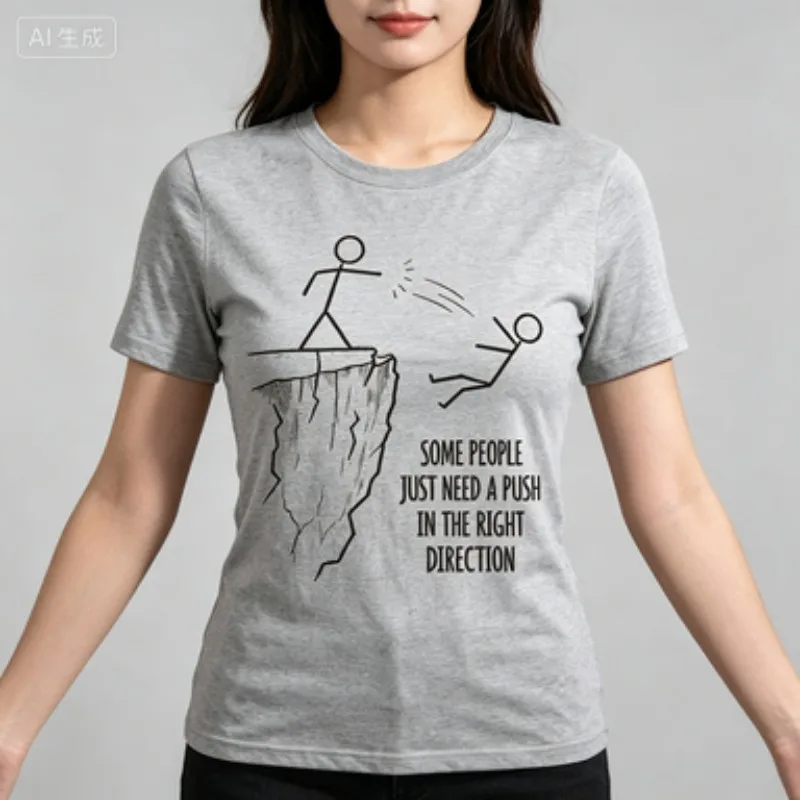Some People Just Need A Push in The Right Direction T Shirt Funny Sarcasm T-Shirt Graphic Tee Humor Short Sleeve Streetwer