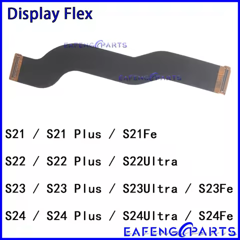 LCD Screen Connector Cable for Samsung Galaxy S21 S22 S23 S24 Plus Ultra Fe S721 S711 S908 S906 Display Flex Replacement Parts