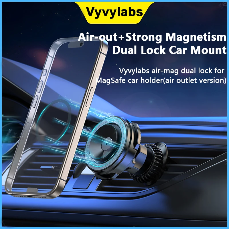 

Vyvylabs Magnetic Car Phone Holder Air Vent Car Phone Stand For Magsafe iPhone 15 14 13 12 ProMax Dual Lock Holder