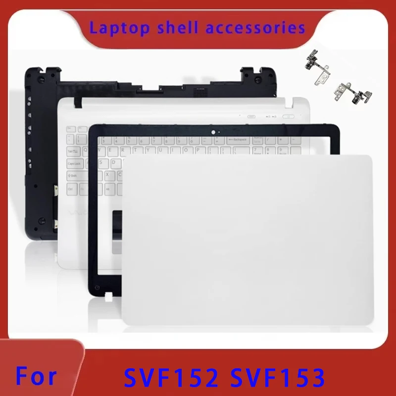

OEM Suitable for VAIO SVF152 SVF153 series laptop screen back case, front panel palm rest bottom cover hinge ABCD non touch