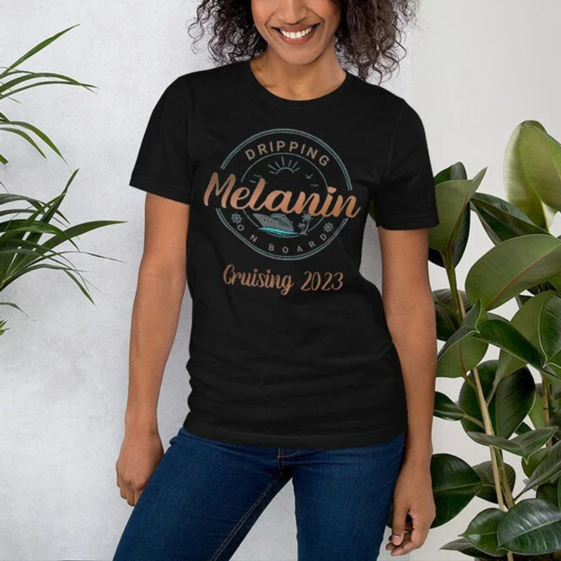 Dripping Melanin Onboard Cruising Slogan Tee Yacht Travel Graphic Top Summer Casual Lady Tees Custom Clothing