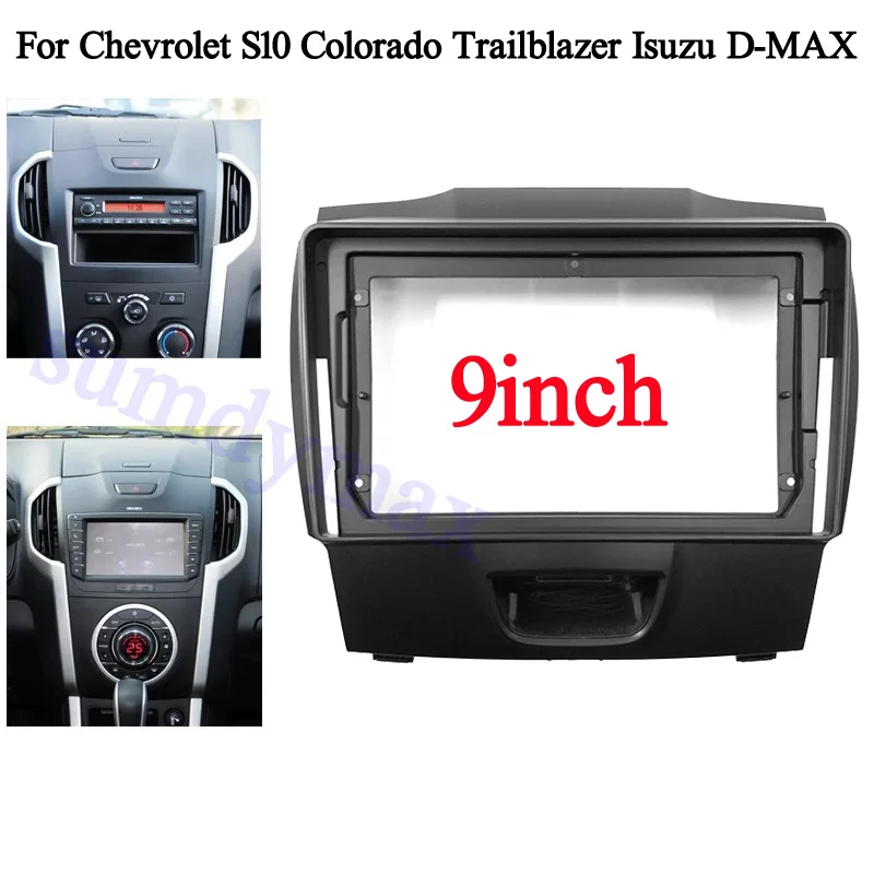 

2DIN автомагнитола 9 дюймов: рамка-адаптер для Chevrolet S10, Colorado, Trailblazer, Isuzu D-MAX, панель стереосистемы, накладка на приборную панель