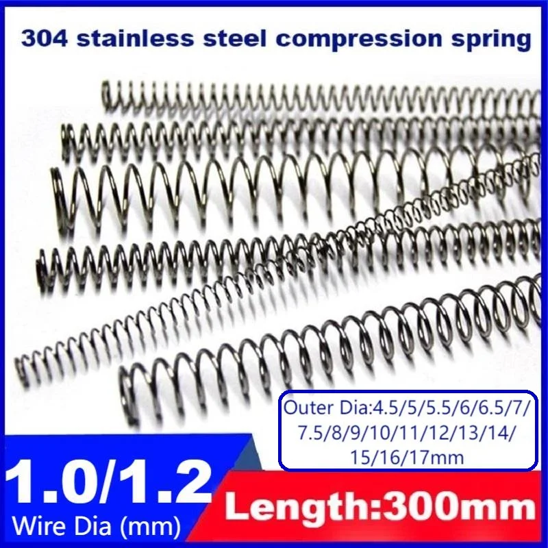 Length300mm,304 Stainless Steel Compression Spring ,Steel Wire Dia1.0/1.2mm Outer dia5.5/6/6.5/7/8/9/10/11/12/13/14/15/16/17mm