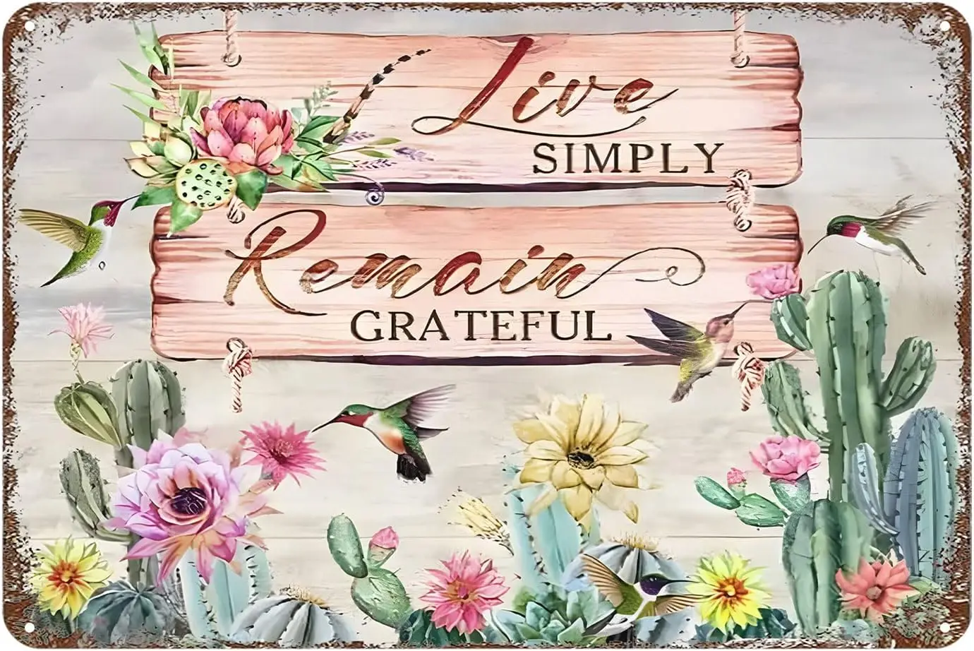 Hummingbird Cactus Metal Sign Live Simply Remain Grateful Vintage Tin Sign Home Kitchen Bar Cafe Club Cave Wall Decor