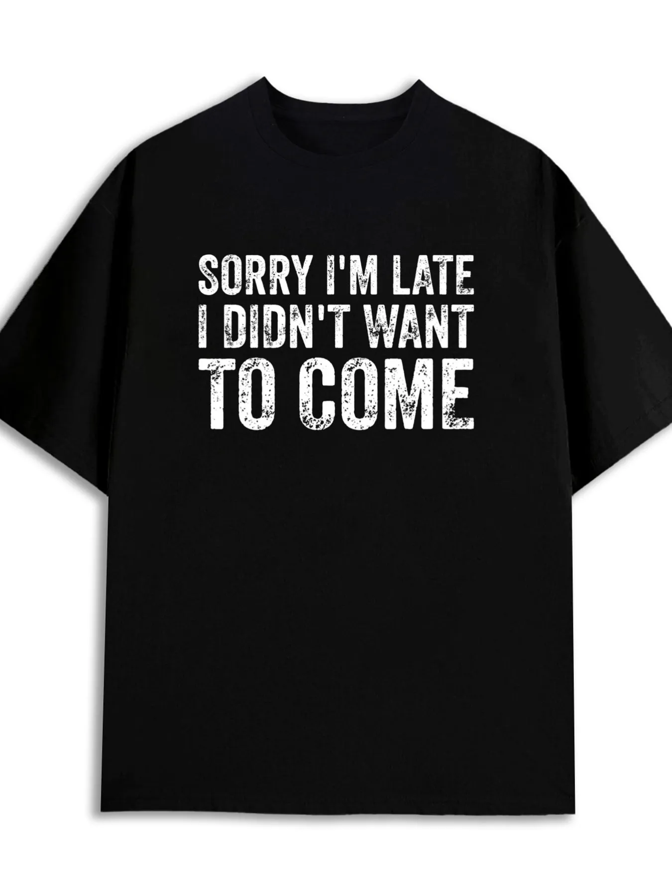 Funny Men's Black Graphic T-Shirt Sorry I'M Late I Didn'T Want to Come Distressed Bold Letter Print 100% Cotton Heavyweight Short Sleeve Casual Streetwear Tee
