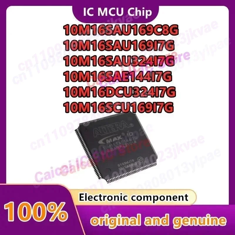 10M16SAU169C8G 10M16SAU169I7G 10M16SAU324I7G 10M16SAE144I7G 10M16DCU324I7G 10M16SCU169I7G New original