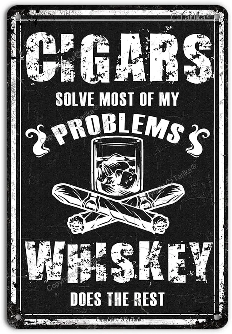 Y1,Cigars Solve Most of My Problems Whiskey Does The Rest Vintage Funny Sarcastic Tin Sign Wall Decor for Man Cave Bar Cigar Lou