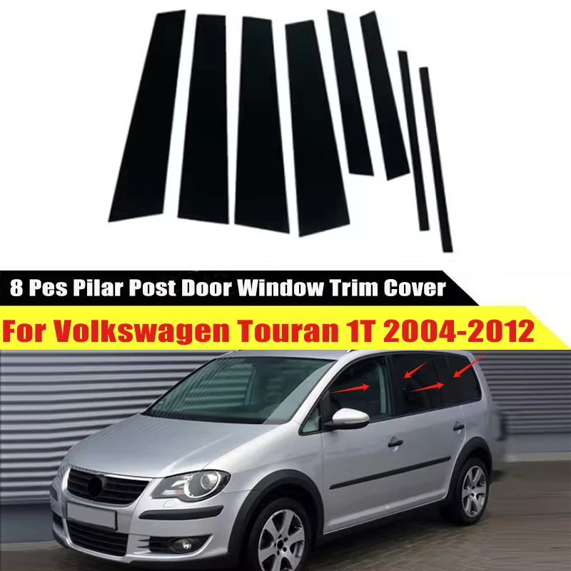 

Car Door Window Pillar Posts Trim Cover Sticker For Volkswagen Touran 1T 2004-2012 2005 2006 2007 Glossy Black Exterior Parts