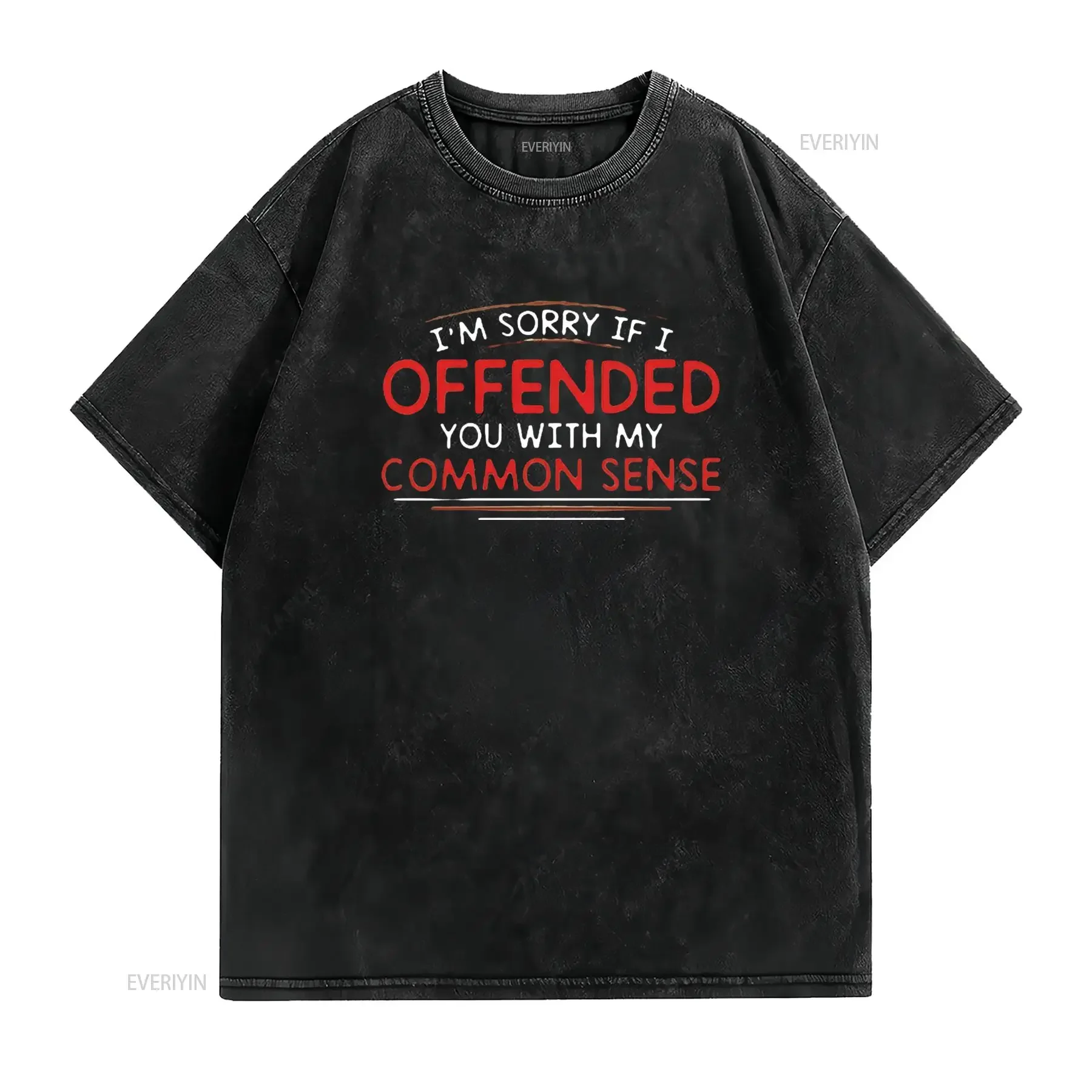 Sorry I Offended You with My Common Sense Funny Womens T Shirt Dill Green 6XL Black vintage Washed Stylish fashion Versatile