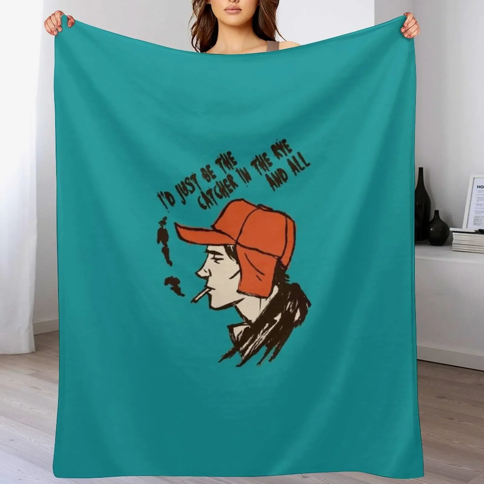 

Holden Caulfield, I'd just be the catcher in the rye and all Throw Blanket Beautifuls Hairys Stuffeds Blankets