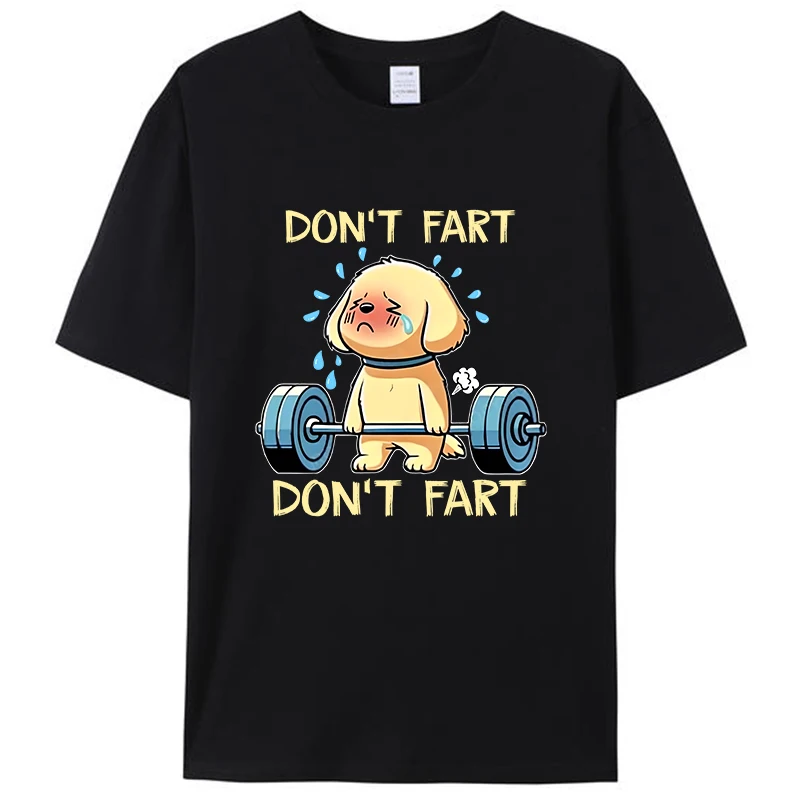 Don't Fart Funny Dog Weight Lifting Gym Workout Fitness Unisex T-Shirt Cotton Round Neck Tees Shirts Graphic Y2k Classic Tops